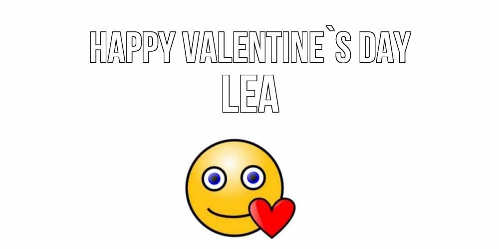 Greetings card с именем, Lea Happy Valentine`s Day Смайлик на день всех влюбленных Greetings with text for free download 